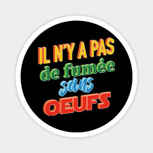 Fumée sans oeufs Magnet